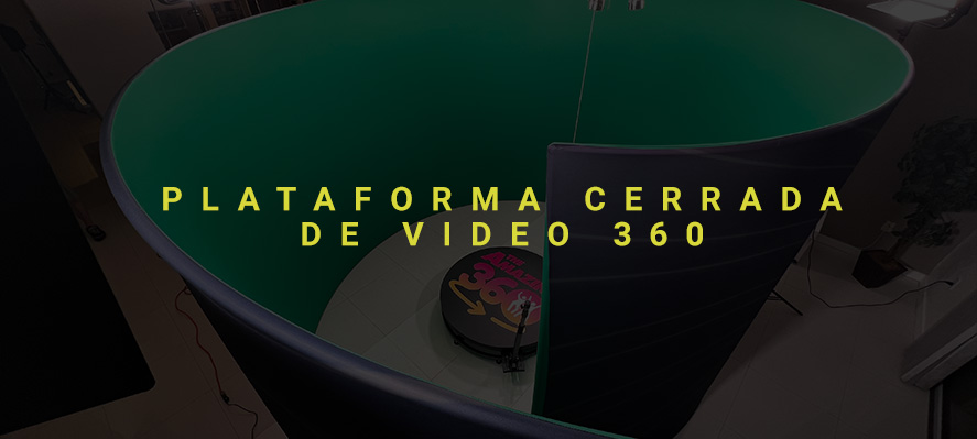 Servicio de Plataforma Cerrada de video 360