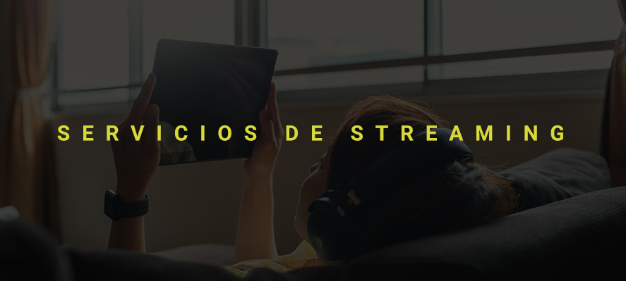 Servicios de Streaming